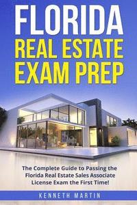 bokomslag Florida Real Estate Exam Prep: The Complete Guide to Passing the Florida Real Estate Sales Associate License Exam the First Time!
