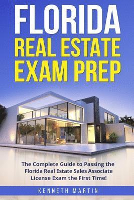 bokomslag Florida Real Estate Exam Prep: The Complete Guide to Passing the Florida Real Estate Sales Associate License Exam the First Time!