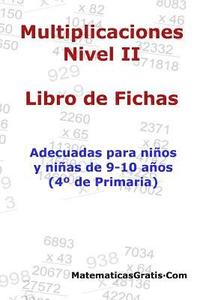 bokomslag Libro de Fichas - Multiplicaciones - Nivel II: Para niños y niñas de 9-10 años (4° Primaria)