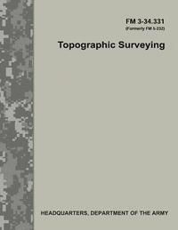 bokomslag Topographic Surveying (FM 3-34.331)