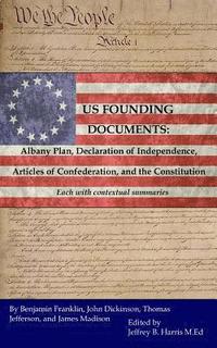 bokomslag U.S. Founding Documents: Albany Plan, Declaration of Independence, Articles of Confederation, and the Constitution