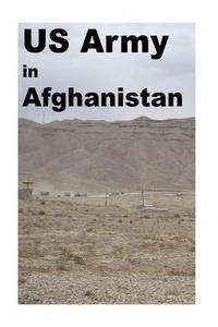 bokomslag US Army in Afghanistan: Black and White Low Price Edition at Zero Profit distributed in public interest