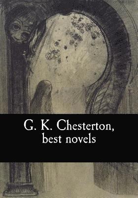 Gilbert Keith Chesterton, G. K. Chesterton - G. K. Chesterton, best novels, Häftad