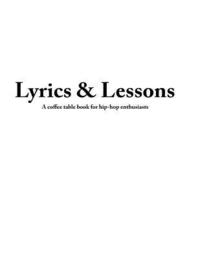 bokomslag Lyrics & Lessons: A Coffee Table Book for Hip-Hop Enthusiasts