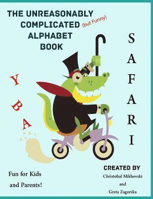 The Unreasonably Complicated Alphabet: Safari Edition 1
