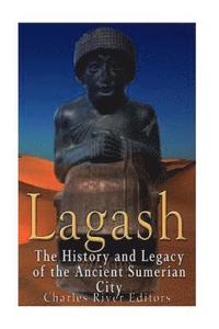 bokomslag Lagash: The History and Legacy of the Ancient Sumerian City