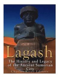 bokomslag Lagash: The History and Legacy of the Ancient Sumerian City