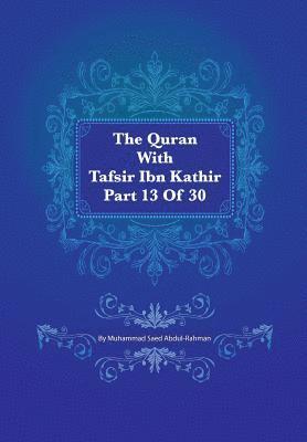 bokomslag The Quran With Tafsir Ibn Kathir Part 13 of 30: Yusuf 053 To Ibrahim 052