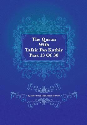 bokomslag The Quran With Tafsir Ibn Kathir Part 13 of 30: Yusuf 053 To Ibrahim 052