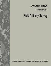 bokomslag Field Artillery Survey (ATP 3-09.02 / FM 6-2)