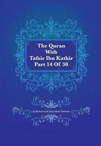 bokomslag The Quran With Tafsir Ibn Kathir Part 14 of 30: Al Hijr 001 To An Nahl 128