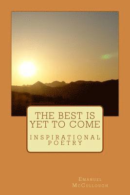 The Best Is Yet to Come: Inspirational Poetry 1