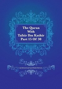 bokomslag The Quran With Tafsir Ibn Kathir Part 15 of 30