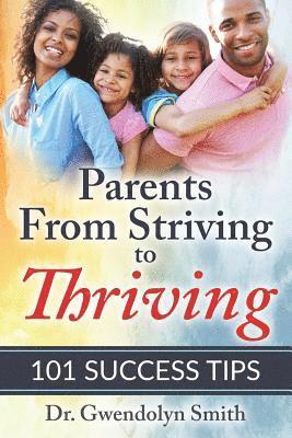 Parents from Striving to Thriving: 101 Success Tips 1