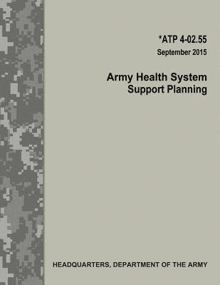 Army Health System Support Planning (ATP 4-02.55) 1