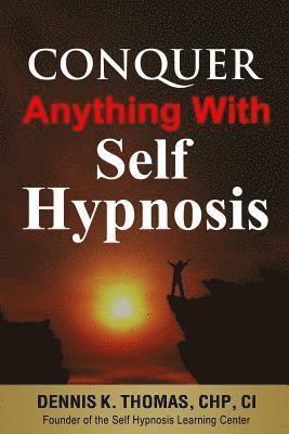 Conquer Anything With Self Hypnosis 1