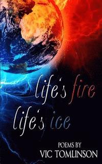bokomslag Life's Fire, Life's Ice