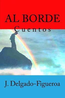 J. Delgado-Figueroa - Al borde: Cuentos, Häftad