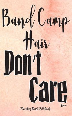 bokomslag Marching Band Drill Book - Band Camp Hair Don't Care Cover: 30 Drill Sets