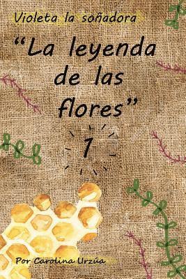 La Leyenda de las Flores: (Mi Pequeño Emprendedor(TM)) 1