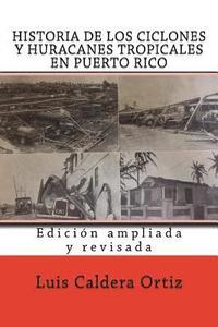bokomslag Historia de los ciclones y huracanes tropicales en Puerto Rico