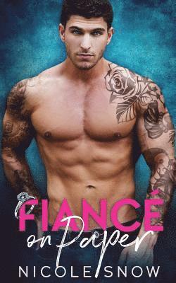Nicole Snow - Fiancé on Paper: A Billionaire Fake Marriage Romance, Häftad