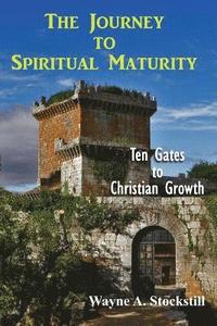 bokomslag The Journey to Christian Maturity: Ten Gates to Spiritual Growth