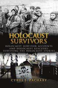 bokomslag Holocaust Survivors: Holocaust Survivor Accounts And Holocaust Rescuers: Surviving The Holocaust Stories