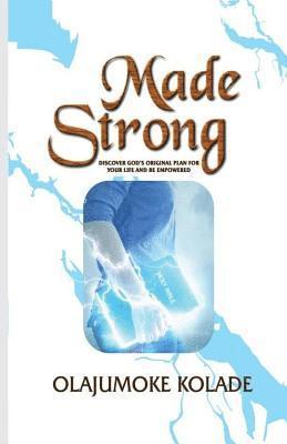 Made Strong: Discover God's Original Plan for your Life 1