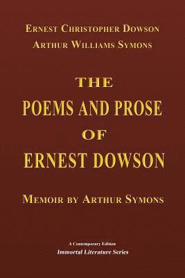 bokomslag The Poems and Prose of Ernest Dowson - Memoir by Arthur Symons