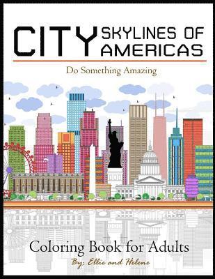 City Skylines of Americas Coloring Book for Adults: City Coloring Book for stress Relief: Creative Coloring Inspirations Bring Balance 1