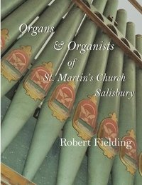 bokomslag Organs & Organists of St. Martin's Church, Salisbury.