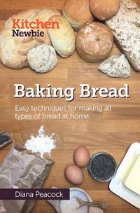 bokomslag Baking Bread: Easy techniques for making all types of bread at home