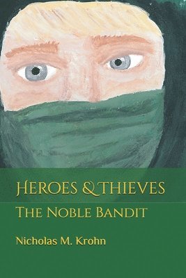 bokomslag Heroes & Thieves