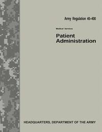 bokomslag Patient Administration (Army Regulation 40-400)