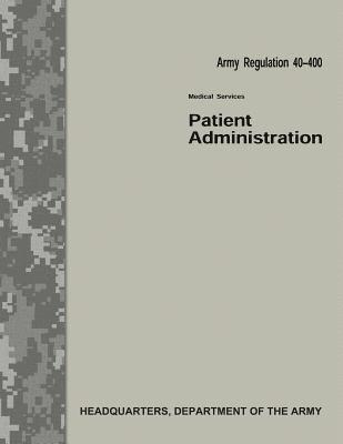 bokomslag Patient Administration (Army Regulation 40-400)