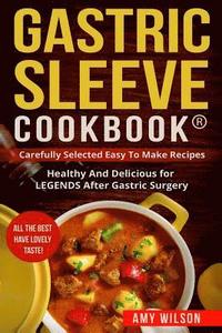 bokomslag Gastric Sleeve Cookbook(R): carefully Selected Easy to Make Recipes: Healthy and Delicious for LEGENDS After Gastric Surgery