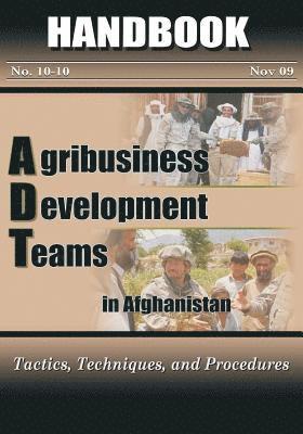 bokomslag Agribusiness Development Teams in Afghanistan: Tactics, Techniques, and Procedures