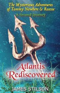 bokomslag The Mysterious Adventures of Tommy Nowhere & Roscoe: Atlantis Rediscovered
