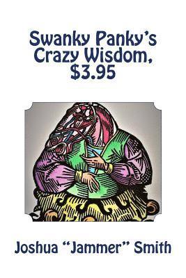 Swanky Panky's Crazy Wisdom, $3.95 1