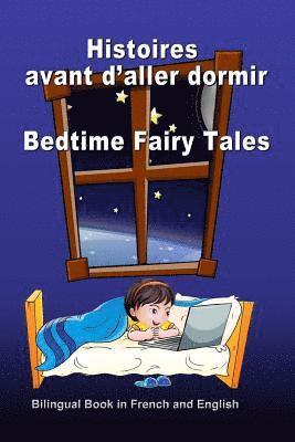 Histoires avant d'aller dormir. Bedtime Fairy Tales. Bilingual Book in French and English 1