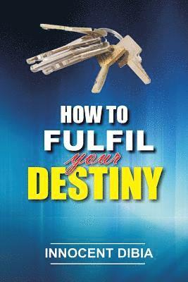 bokomslag How To Fulfill Your Destiny