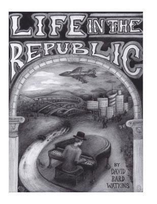 Life in the Republic Vol. 1 1