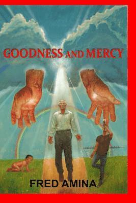 Goodness and Mercy 1