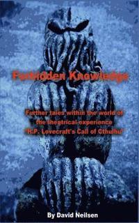 bokomslag Forbidden Knowledge: Further Tales Within the World of the Theatrical Experience H.P. Lovecraft's Call of Cthulhu