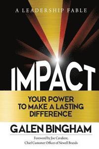 bokomslag Impact: A Leadership Fable: Your Power To Make A Lasting Difference