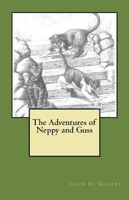 Jacob H. Gilbert - The Adventures of Neppy and Guss, Häftad