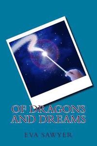 bokomslag Of Dragons And Dreams: A collection of poetry