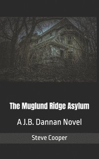 bokomslag The Muglund Ridge Asylum