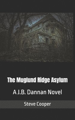 Steve Cooper - The Muglund Ridge Asylum, Häftad